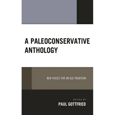 A Paleoconservative Anthology: New Voices for an Old Tradition