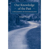Our Knowledge of the Past: A Philosophy of Historiography