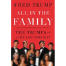 All in the Family: The Trumps and How We Got This Way