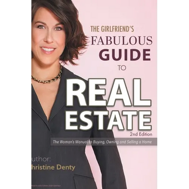 The Girlfriend's Fabulous Guide to Real Estate: The Woman's Manual to Buying, Owning and Selling a Home
