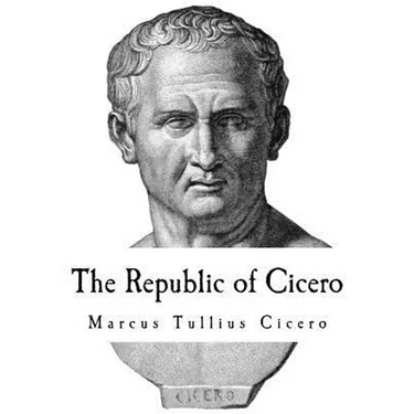 The Republic of Cicero: A Dialogue on Roman Politics