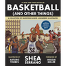 Basketball (and Other Things): A Collection of Questions Asked, Answered, Illustrated