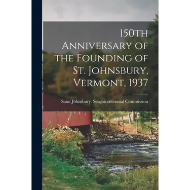 150th Anniversary of the Founding of St. Johnsbury, Vermont, 1937