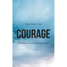 Courage: The Power to Stand Out Without Fear
