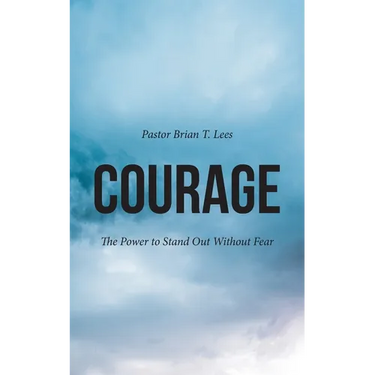 Courage: The Power to Stand Out Without Fear