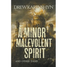 A Minor Malevolent Spirit and Other Tales