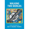 Walking Two Worlds: Poems and Drawings