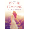 Divine Feminine Handbook: Overcoming Self-Doubt Volume I