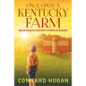 Once Upon a Kentucky Farm: Hope and Healing from Family Abuse, Alcoholism and Dysfunction