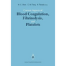 Current Aspects of Blood Coagulation, Fibrinolysis, and Platelets