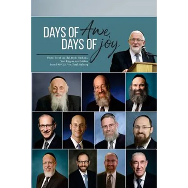 Days of Awe, Days of Joy: Divrei Torah on Elul, Rosh Hashana, Yom Kippur, and Sukkos from 1999-2017 on TorahWeb.org
