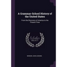 A Grammar-School History of the United States: From the Discovery of America to the Present Time