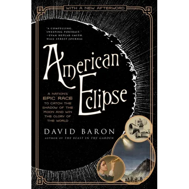 American Eclipse: A Nation's Epic Race to Catch the Shadow of the Moon and Win the Glory of the World
