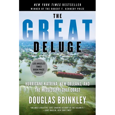 The Great Deluge: Hurricane Katrina, New Orleans, and the Mississippi Gulf Coast