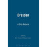 Dresden: A City Reborn