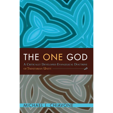 The One God: A Critically Developed Evangelical Doctrine of Trinitarian Unity