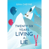Twenty-Six Years Living a Lie