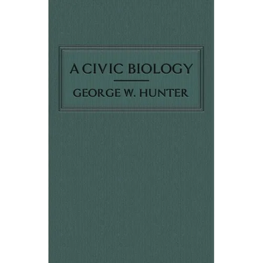 A Civic Biology: The Original 1914 Edition at the Heart of the "Scope's Monkey Trial"
