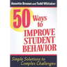 50 Ways to Improve Student Behavior: Simple Solutions to Complex Challenges