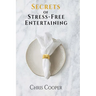 Secrets of Stress-Free Entertaining