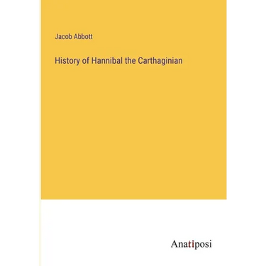 History of Hannibal the Carthaginian
