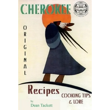 Cherokee Recipes, Cooking Tips & Lore