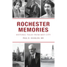 Rochester Memories: Historic Tales from Med City