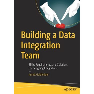 Building a Data Integration Team: Skills, Requirements, and Solutions for Designing Integrations