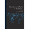Traveling-wave Amplifiers.