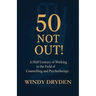 50 Not Out!: A Half Century of Working in the Field of Counselling and Psychotherapy