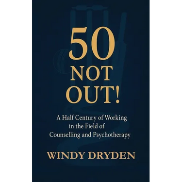 50 Not Out!: A Half Century of Working in the Field of Counselling and Psychotherapy