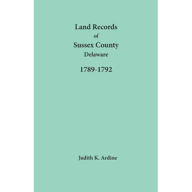 Land Records of Sussex County, Delaware, 1789-1792