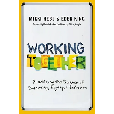 Working Together: Practicing the Science of Diversity, Equity, and Inclusion