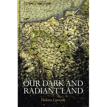 Our Dark and Radiant Land