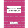 Prevention from the Inside-Out