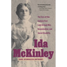 Ida McKinley: The Turn-of-the-Century First Lady Through War, Assassination, and Secret Disability