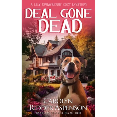 Deal Gone Dead: A Lily Sprayberry Realtor Cozy Mystery