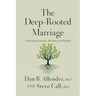 The Deep-Rooted Marriage: Cultivating Intimacy, Healing, and Delight
