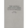The Savings and Loan Crisis: An Annotated Bibliography