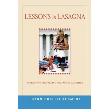 Lessons in Lasagna: Ingredient Counseling from a Mafia Daughter