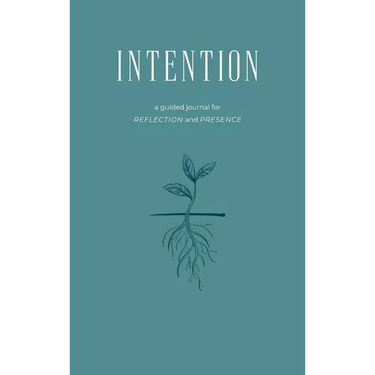 Intention: A Guided Journal for Reflection and Presence