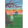 Milly's Story: A Story of One Girl's Faith, Courage, Strength, and Survival