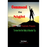 Command the Night With 444 Prophetic Prayers to move from the Valley to Moutain Top
