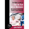 Six-Word Lessons to Take the Fear out of Mortgages: 100 Lessons to Realize Your Dream of Home Ownership