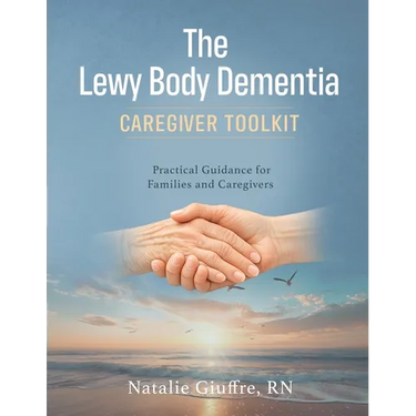 The Lewy Body Dementia: Caregiver Toolkit