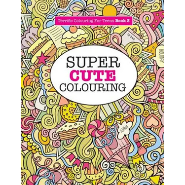 Super Cute Colouring (Terrific Colouring For Teens )