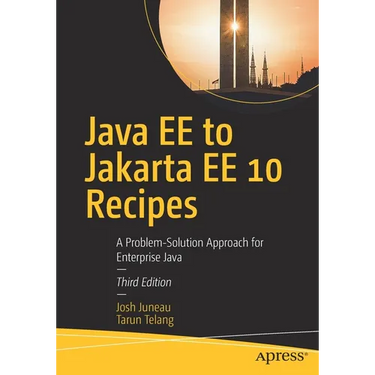 Java Ee to Jakarta Ee 10 Recipes: A Problem-Solution Approach for Enterprise Java
