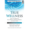 True Wellness: How to Combine the Best of Western and Eastern Medicine for Optimal Health