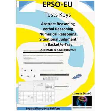EPSO-EU Tests Keys: Abstract Reasoning Verbal Reasoning Numerical Reasoning Situational Judgment In Basket/e-Tray, Assistant & Administrat