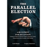 The Parallel Election: A Blueprint for Deception